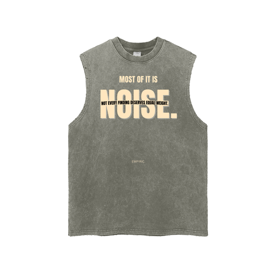 MOST OF IT IS NOISE Unisex Snow Washed Tank in Gray Green, front, cream NOISE print with Not every finding deserves equal weight across it