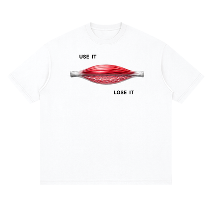 USE IT OR LOSE IT. Tee