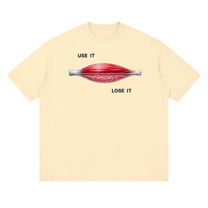 USE IT OR LOSE IT. Tee
